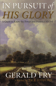 In Pursuit of His Glory by Gerald Fry